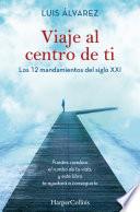 Viaje al centro de ti - Los 12 mandamientos del siglo XXI