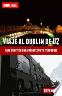 Viaje Al Dublín de U2 - Turismo Fácil Y Por Tu Cuenta