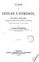 Viaje de Ceylán a Damasco, Golfo Pérsico, Mesopotamia, ruinas de Babilonia, Nínive y Palmira, y cartas sobre la Siria y la isla de Ceylán
