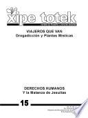 Viajeros que van, drogadicción y plantas místicas. Derechos humanos y la matanza de jesuitas (Xipe totek 15)
