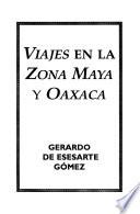 Viajes en la zona maya y Oaxaca