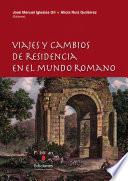 Viajes y cambios de residencia en el mundo romano
