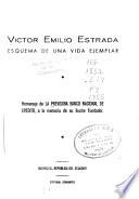 Víctor Emilio Estrada, esquema de una vida ejemplar