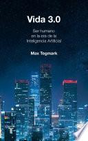 Libro Vida 3.0/Life 3.0: Being Human in the Age of Artificial Intelligence