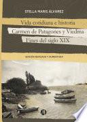 Vida cotidiana e historia, Carmen de Patagones y Viedma