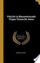 Vida de la Bienaventurada Virgen Teresa de Jesus