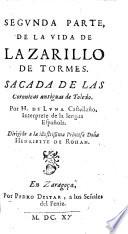 Vida de Lazarillo de Tormes ; Corregida, y emendada por H. de Luna