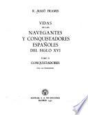 Vida de los navegantes y conquistadores españoles del siglo XVI [XVII y XVIII].: Conquistadores