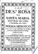 Vida de S[an]ta Rosa de Santa Maria, Natural de Lima Y Patrona Del Peru