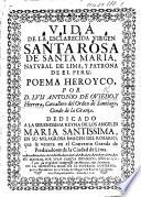 Vida de Sta. Rosa da Santa Maria, natural de Lima, y patrona del Peru: poema heroyco