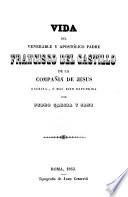 Vida del venerable y apostólico padre Francisco del Castillo de la Compañia de Jesus