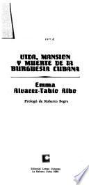 Vida, mansión y muerte de la burguesía cubana