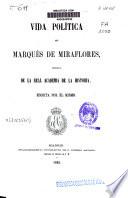Vida política del Marqués de Miraflores...