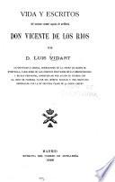 Vida y escritos del teniente coronel capitán de artillería, Don Vicente de los Rios