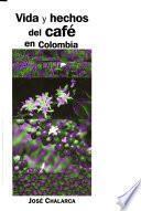 Vida y hechos del café en Colombia