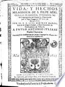 Vida, y hechos milagrosos de S. Filipe [sic] Neri