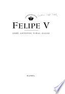 Vida y la época de Felipe V