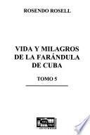 Vida y milagros de la farándula de Cuba
