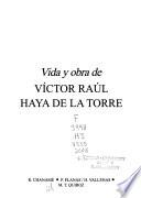 Vida y obra de Víctor Raúl Haya de la Torre: Primer Concurso latinoamericano vida y obra de Víctor Raúl Haya de la Torre