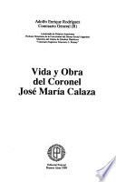 Vida y obra del coronel José María Calaza