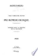 Vida y obras del doctor Pío Romero Bosque