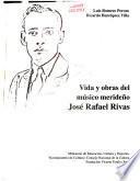 Vida y obras del músico merideño José Rafael Rivas