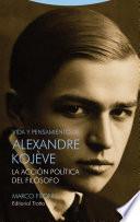 Vida y pensamiento de Alexandre Kojève