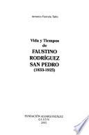 Vida y tiempos de Faustino Rodríguez San Pedro, 1833-1925