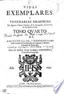 VIDAS EXEMPLARES Y VENERABILES MEMORIAS De algunos Varones de la Compañia de IESVS de los quales es este
