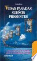 Vidas Pasadas, Suenos Presentes