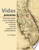 Vidas precarias: Seminolas negras y otros luchadores por la libertad en Florida antes de la guerra civil estadounidense