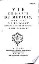 Vie de Marie de Médicis, princesse de Toscane, reine de France et de Navarre