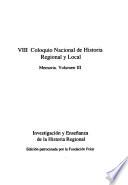 VIII Coloquio Nacional de Historia Regional y Local: Investigación y enseñanza de la historia regional y local