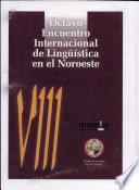 VIII Encuentro Internacional de Lingüística en el Noroeste: Without special title