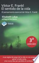 Viktor E. Frankl. El sentido de la vida