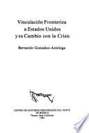 Vinculación fronteriza a Estados Unidos y su cambio con la crisis