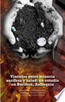 Vínculos entre minería aurífera y salud: un estudio en Buriticá, Antioquia