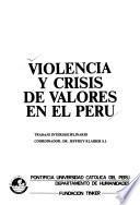 Violencia y crísis de valores en el Perú