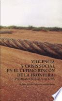 Violencia y crisis social en el último rincón de la frontera: