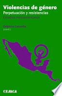 Violencias de género: perpetuación y resistencias