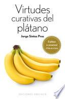 Virtudes curativas del platano / Banana Curative Virtues