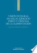 Visión integral en salud, ejercicio físico y ciencias de la alimentación