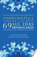 Visión Política De Los 69 Mil Días Republicanos