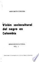 Visión sociocultural del negro en Colombia