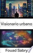 Visionario urbano