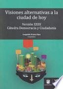 Visiones alternativas a la ciudad de hoy