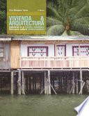 Vivienda y arquitectura tradicional en el Pacífico colombiano