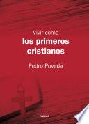 Vivir como los primeros cristianos