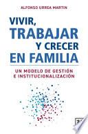 Vivir, trabajar y crecer en familia