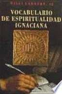 Vocabulario de espiritualidad ignaciana